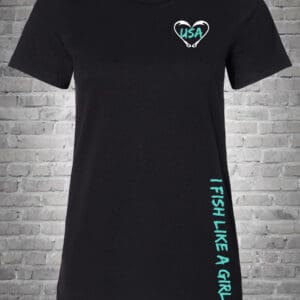 A black t-shirt with the words " i fish like a girl ".